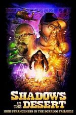 Watch Shadows in the Desert: High Strangeness in the Borrego Triangle M4ufree