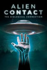 Watch Alien Contact: The Biological Connection M4ufree