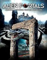 Watch Alien Portals: Ancient Labyrinths, Temples and Mazes M4ufree