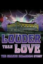 Watch Louder Than Love: The Grande Ballroom Story M4ufree