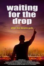 Watch Waiting For The Drop: Rise of the Superstar DJs M4ufree