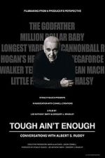Watch Tough Ain't Enough: Conversations with Albert S. Ruddy M4ufree