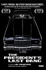 Watch The President\'s Last Bang M4ufree