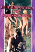 Watch The Erotic Adventures of Robinson Crusoe M4ufree