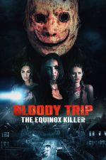Watch Bloody Trip: The Equinox Killer M4ufree