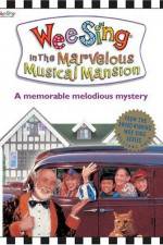 Watch Wee Sing in the Marvelous Musical Mansion M4ufree