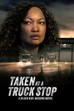 Watch Taken at a Truck Stop: A Black Girl Missing Movie M4ufree