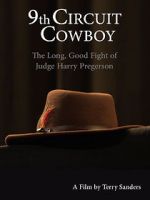 Watch 9th Circuit Cowboy - The Long, Good Fight of Judge Harry Pregerson M4ufree