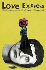 Watch Love Express. The Disappearance of Walerian Borowczyk M4ufree