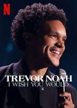 Watch Trevor Noah: I Wish You Would M4ufree
