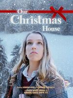 Watch Our Christmas House M4ufree
