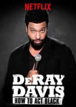 Watch DeRay Davis: How to Act Black M4ufree