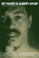 Watch My Name Is Albert Ayler M4ufree