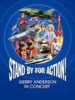 Watch Stand by for Action! Gerry Anderson in Concert M4ufree