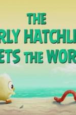 Watch The Early Hatchling Gets the Worm M4ufree
