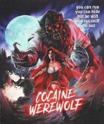 Watch Cocaine Werewolf M4ufree