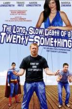 Watch The Long Slow Death of a Twenty-Something M4ufree