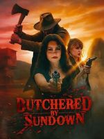 Watch Butchered by Sundown M4ufree