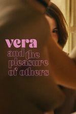 Watch Vera and the Pleasure of Others M4ufree