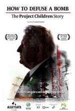 Watch How to Defuse a Bomb: The Project Children Story M4ufree