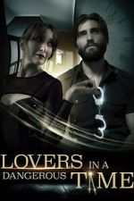 Watch Lovers in a Dangerous Time M4ufree