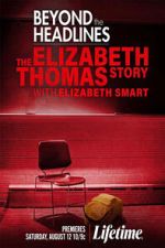 Watch Beyond the Headlines: The Elizabeth Thomas Story with Elizabeth Smart M4ufree