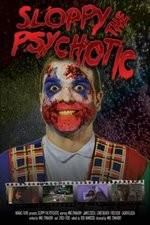 Watch Sloppy the Psychotic M4ufree