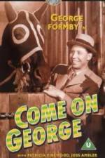 Watch Come on George M4ufree
