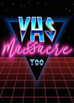 Watch VHS Massacre Too M4ufree