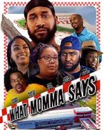 Watch What Momma Says M4ufree