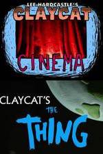 Watch Claycat's the Thing M4ufree