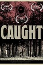 Watch C A U G H T M4ufree