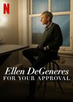 Watch Ellen DeGeneres: For Your Approval (TV Special 2024) M4ufree