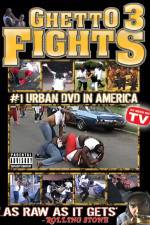 Watch Ghetto Fights 3 M4ufree