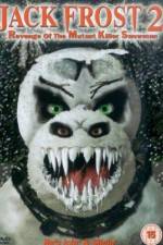 Watch Jack Frost 2: Revenge of the Mutant Killer Snowman M4ufree