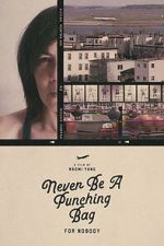 Watch Never Be A Punching Bag For Nobody M4ufree