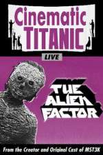 Watch Cinematic Titanic The Alien Factor M4ufree