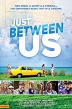 Watch Just Between Us M4ufree