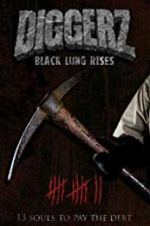 Watch Diggerz: Black Lung Rises M4ufree