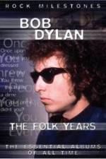 Watch Bob Dylan - The Folk Years M4ufree