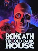 Watch Beneath the Old Dark House M4ufree