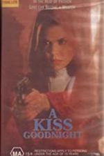 Watch A Kiss Goodnight M4ufree