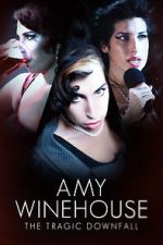 Watch Amy Winehouse: The Tragic Downfall M4ufree