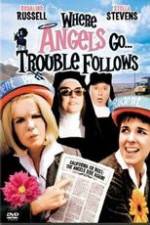 Watch Where Angels Go Trouble Follows! M4ufree