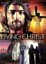 Watch The Living Christ Series M4ufree