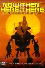 Watch Now and Then, Here and There M4ufree