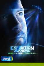Watch Expedition Unknown: Hunt for Extraterrestrials M4ufree