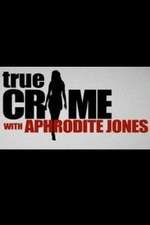 Watch True Crime with Aphrodite Jones M4ufree
