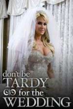 Watch Don't Be Tardy for the Wedding M4ufree