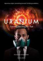 Watch Uranium: Twisting the Dragon's Tail M4ufree